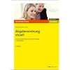 Abgabenordnung visuell: Gesetzessystematik und Zusammenh�nge in Schaubildern