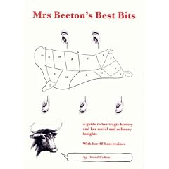 Mrs Beeton's Best Bits: A Guide to Her Tragic History and Her Social and Culinary Insights