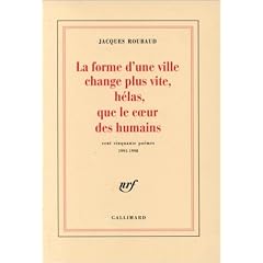 La Forme d'une ville change plus vite, h�las, que le coeur des humains