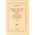 La Forme d'une ville change plus vite, h�las, que le coeur des humains