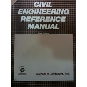 Civil Engineering Reference Manual (Engineering Review Manual Series) by Michael R. Lindeburg