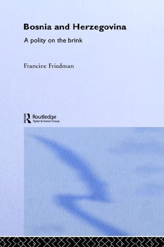 Bosnia and Herzegovina: A Polity on the Brink (Postcommunist States and Nations)