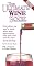 The Ultimate Wine Book: Everything You Need to Know About Wine Appreciation, Wine with Food, and the Latest Health Findings