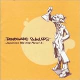 Renegade Scholars～Japanese Hip Hop Flava!3の画像