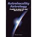 Astrolocality Astrology: A Guide to What it is and How to Use it