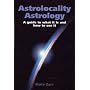 Astrolocality Astrology: A Guide to What It Is and How to Use It