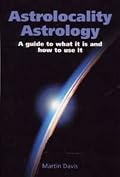 Astrolocality Astrology: A Guide to What It is and How to Use It