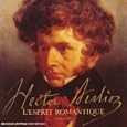 Hector Berlioz, Romantic Spirit