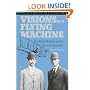 VISIONS FLYING MACHINE      PB (Smithsonian History of Aviation and Spaceflight Series)