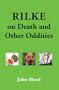 Rilke on Death and Other Oddities