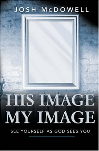 City Travel Guides Discounted  Books : His Image, My Image: See Yourself as God Sees You
