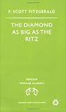 The Diamond As Big As the Ritz And Other Stories: The Diamond As Big As the Ritz; Bernice Bobs Her Hair; the Ice Palace; May Day; the Bowl (Penguin Popular Classics)