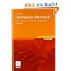 Technische Mechanik: Statik - Dynamik - Fluidmechanik - Festigkeitslehre