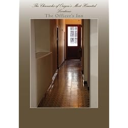 The Chronicles of Oregon's Most Haunted Locations: The Officer's Inn