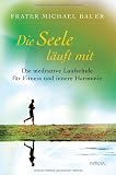 Produkt-Bild: Die Seele l&auml;uft mit: Die meditative Laufschule f&uuml;r Fitness und innere Harmonie