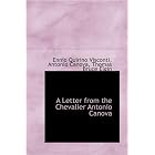 A Letter from the Chevalier Antonio Canova by Ennio Quirino Visconti
