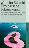 Produkt-Bild: &Ouml;kologische Lebenskunst: Was jeder Einzelne f&uuml;r das Leben auf dem Planeten tun kann (suhrkamp taschenbuch)