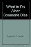 What to do when someone dies