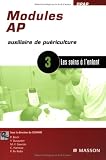 Modules AP, Auxiliaire de Pu�riculture : Module 3, les soins � l'enfant