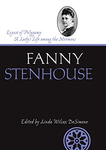 Exposé of Polygamy: A Lady's Life Among the Mormons (Life Writings Frontier Women)