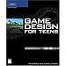 Game Design for Teens (Premier Press Game Development)