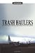 Trash Haulers: The Story of the C-130 Hercules Troop Carrier/Tactical Airlift Mission