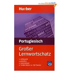 Gro�er Lernwortschatz, Portugiesisch: Umfassend, gr�ndlich, unterhaltsam. 15000 W�rter zu 150 Themen