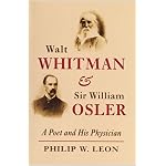 Walt Whitman and Sir William Osler: A Poet and His Physician book cover