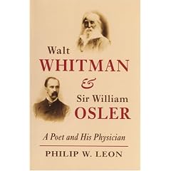 Walt Whitman and Sir William Osler: A Poet and His Physician