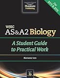 WJEC AS & A2 Biology : a student guide to practical work