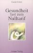 Gesundheit fast zum Nulltarif