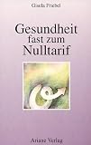 Gesundheit fast zum Nulltarif