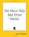 Search : The Ghost Ship And Other Stories