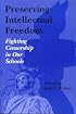 Preserving Intellectual Freedom: Fighting Censorship in Our Schools