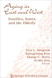 Aging in East and West: Families, States, and the Elderly