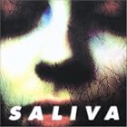 Saliva by Saliva