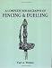 Book A Complete Bibliography of Fencing & Duelling: As Practiced by All European Nations from the Middle Ages to the Present Day