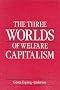 The Three Worlds of Welfare Capitalism