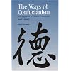 The Ways of Confucianism: Investigations in Chinese Philosophy