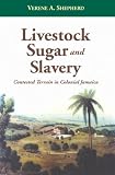 Image of Livestock, Sugar and Slavery: Contested Terrain in Colonial Jamaica