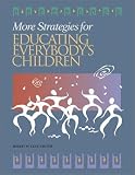 More Strategies for Educating Everybodys Children