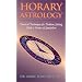Horary Astrology: Practical Techniques for Problem Solving