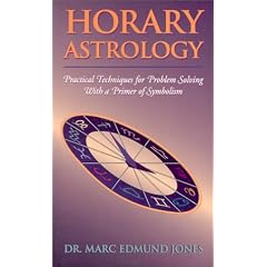Horary Astrology: Practical Techniques for Problem Solving with a Primer of Symbolism