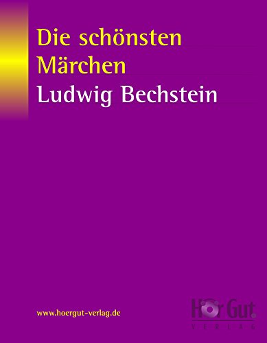 Die schönsten Märchen von Ludwig Bechstein: Aschenpüster mit der Wünschelgerte, Das Märchen vom Mann im Monde, Das Märchen von den sieben Schwaben, Das ... Der Richter und der Teufel (German Edition)