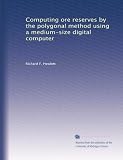 Computing ore reserves by the polygonal method using a medium-size digital computer