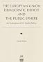 The European Union Democratic Deficit and the Public Sphere: An Evolution of EU Media Policy (Informatization Developments and the Public Sector)
