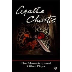 The Mousetrap and Other Plays: The Mousetrap/Ten Little Indians/Witness for the Prosecution/Appointment with Death/The Hollow/Towards Zero/Go Back to