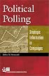 Political Polling: Strategic Information in Campaigns (Campaigning American Style Series)