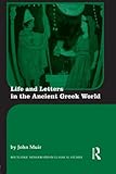 Life and letters in the ancient Greek world