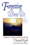 Forgetting Whose We Are: Alzheimer's Disease and the Love of God